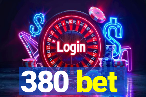 380 bet